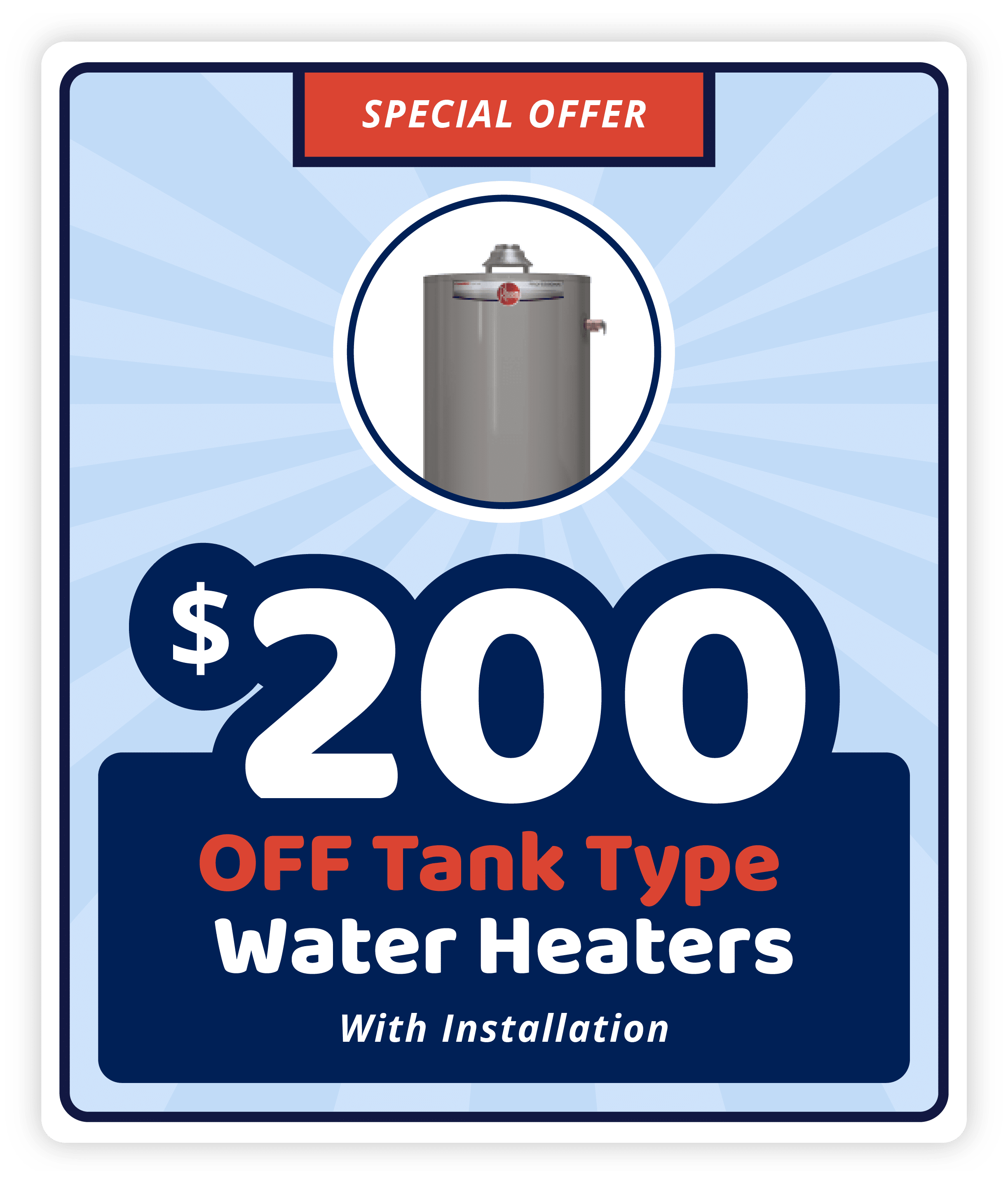 200 off tank type water heater coupon
