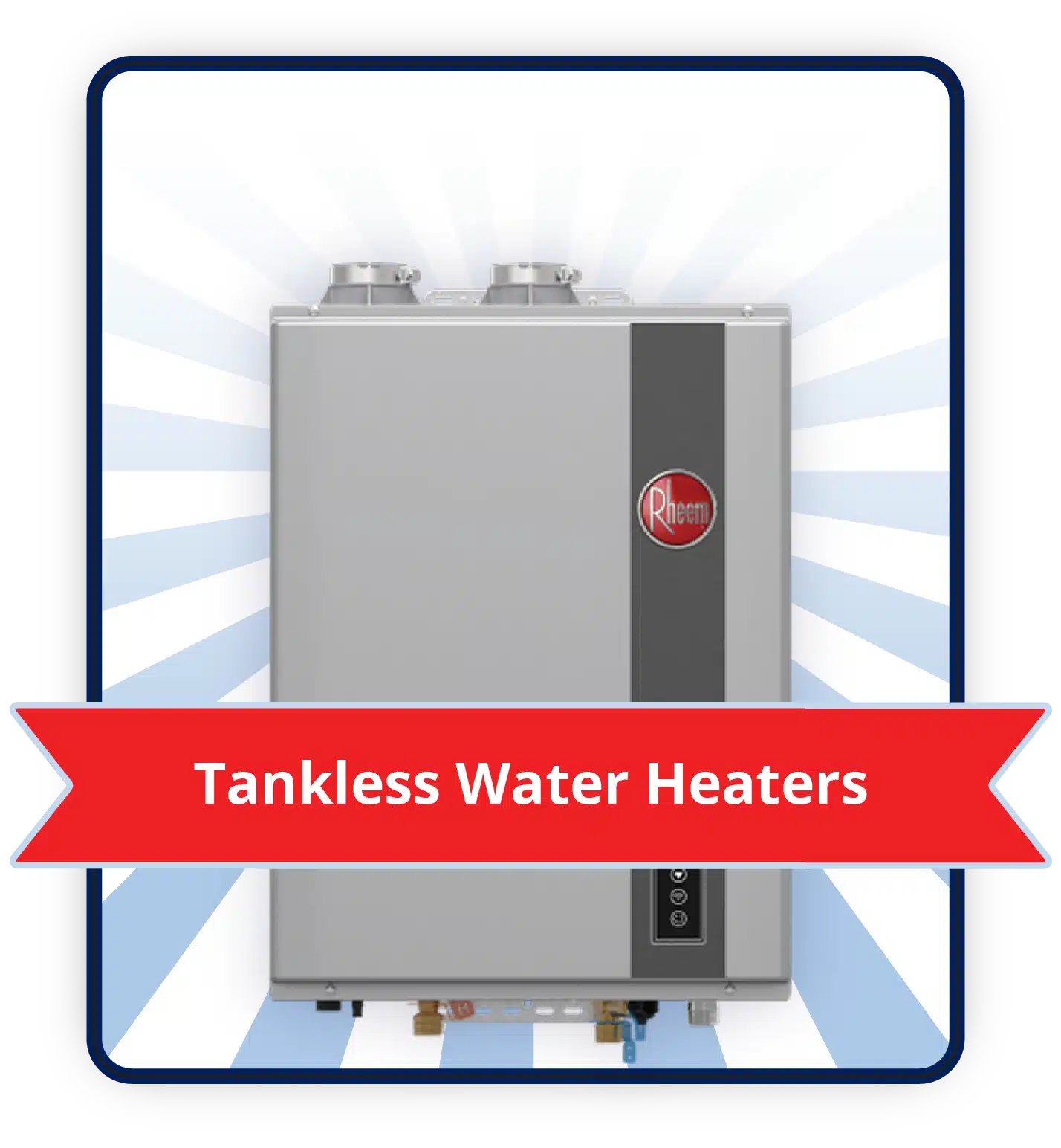 Tankless Water Heaters (Rheem Tankless Installers)